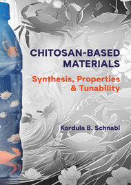Chitosan-based Materials: Synthesis, Properties & Tunability