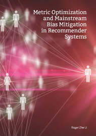 Metric Optimization and Mainstream Bias Mitigation in Recommender Systems