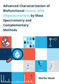 Advanced Characterization of Biofunctional Human Milk Oligosaccharides by Mass Spectrometry and Complementary Methods