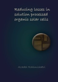 Reducing losses in solution processed organic solar cells
