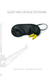 SLEEP AND FATIGUE OFFSHORE