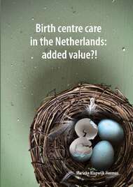 Birth centre care in the Netherlands: added value?!