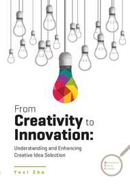 From Creativity to Innovation: Understanding and Enhancing Creative Idea Selection