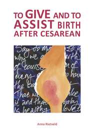 TO GIVE AND TO ASSIST BIRTH AFTER CESAREAN