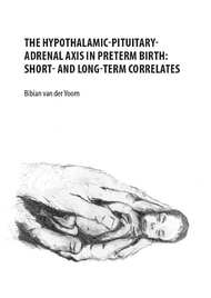 The hypothalamic-pituitary-adrenal axis in preterm birth: short- and long-term correlates