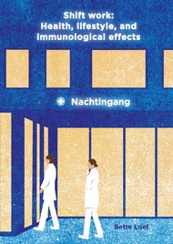 Shift work: Health, lifestyle, and immunological effects
