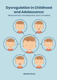Dysregulation in Childhood and Adolescence: Measurement, Development, and Correlates