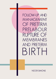 Follow-up and management of preterm prelabour rupture of membranes and preterm birth