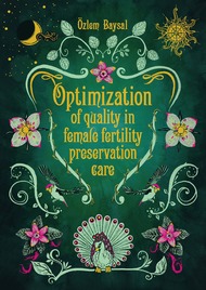 Optimization of quality in female fertility preservation care