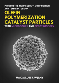 Probing the Morphology, Composition and Temperature of Olefin Polymerization Catalyst Particles with Microscopy and Spectroscopy