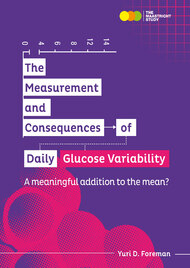 The Measurement and Consequences of Daily Glucose Variability