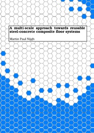 A multi-scale approach towards reusable steel-concrete composite floor systems